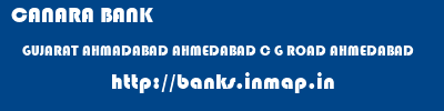 CANARA BANK  GUJARAT AHMADABAD AHMEDABAD C G ROAD AHMEDABAD  banks information 